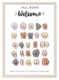 Funny All Bums Welcome Print | Bathroom Wall Art - Larosier Prints