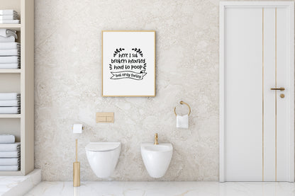 Here I Sit Broken Hearted Had To Poop But Only Farted Print | Bathroom Wall Art