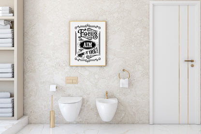 Focus Aim Fire Print | Monochrome | Bathroom Wall Art