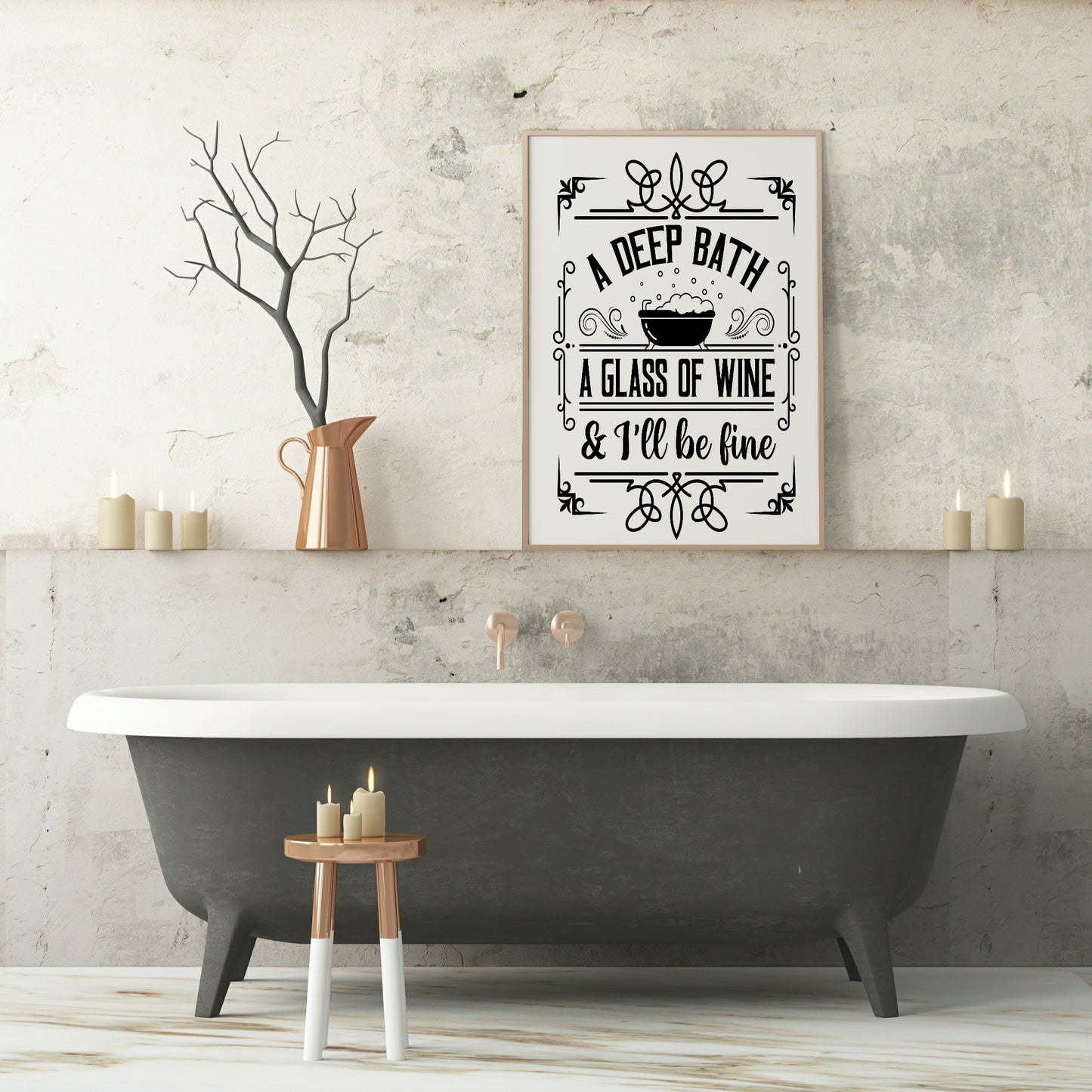 A Deep Bath A Glass Of Wine & I'll Be Fine Print | Monochrome | Bathroom Wall Art