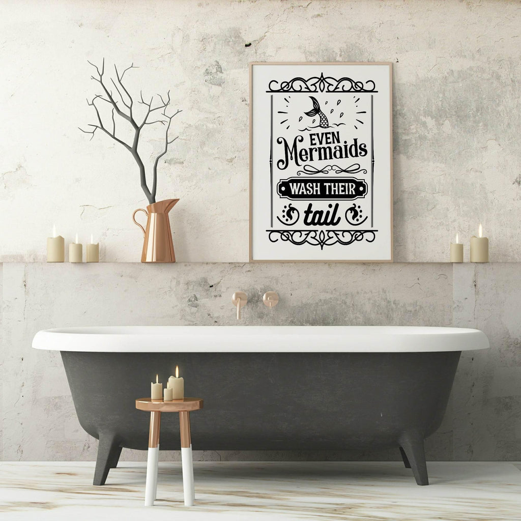 Even Mermaids Wash Their Tail Print | Monochrome | Bathroom Wall Art - Larosier Prints