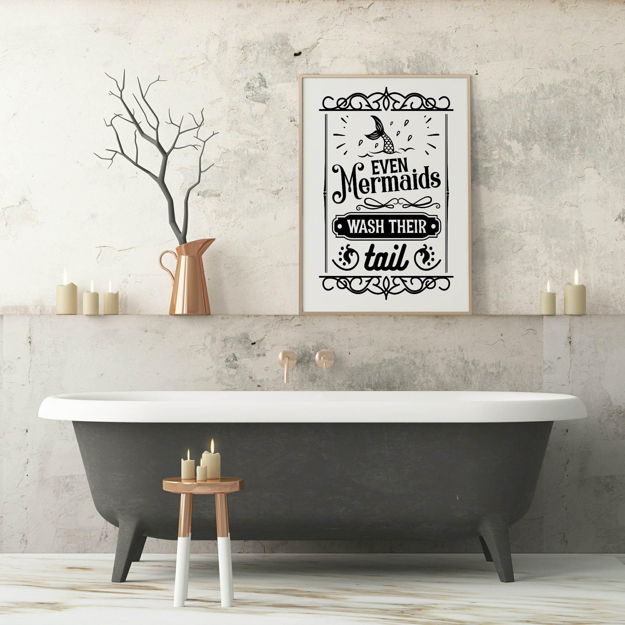 Even Mermaids Wash Their Tail Print | Monochrome | Bathroom Wall Art - Larosier Prints