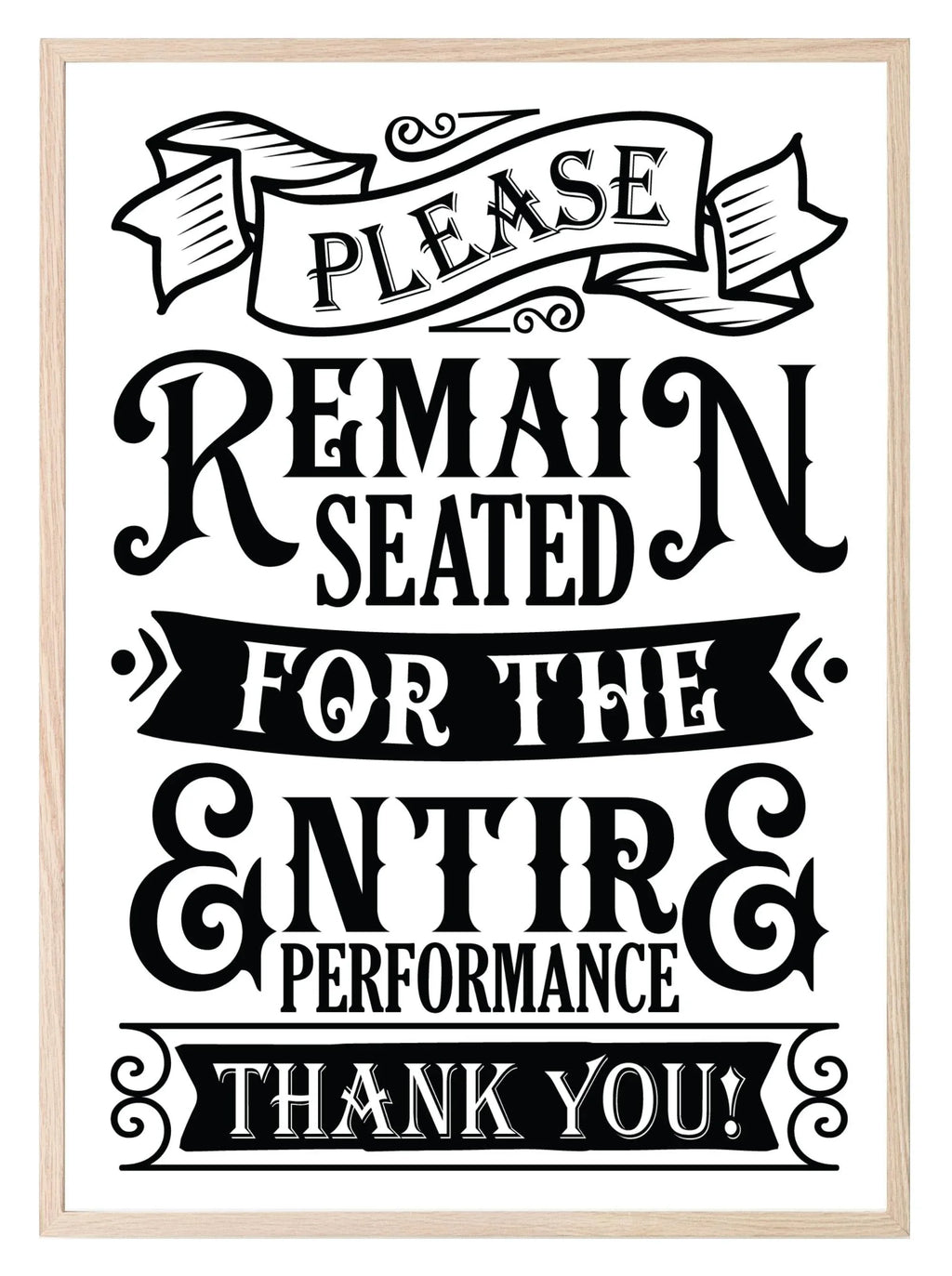Remain Seated For The Entire Performance Print | Monochrome | Fun Bathroom Wall Art - Larosier Prints