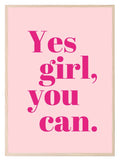 Yes Girl You Can Print | Coquette Wall Art - Larosier Prints