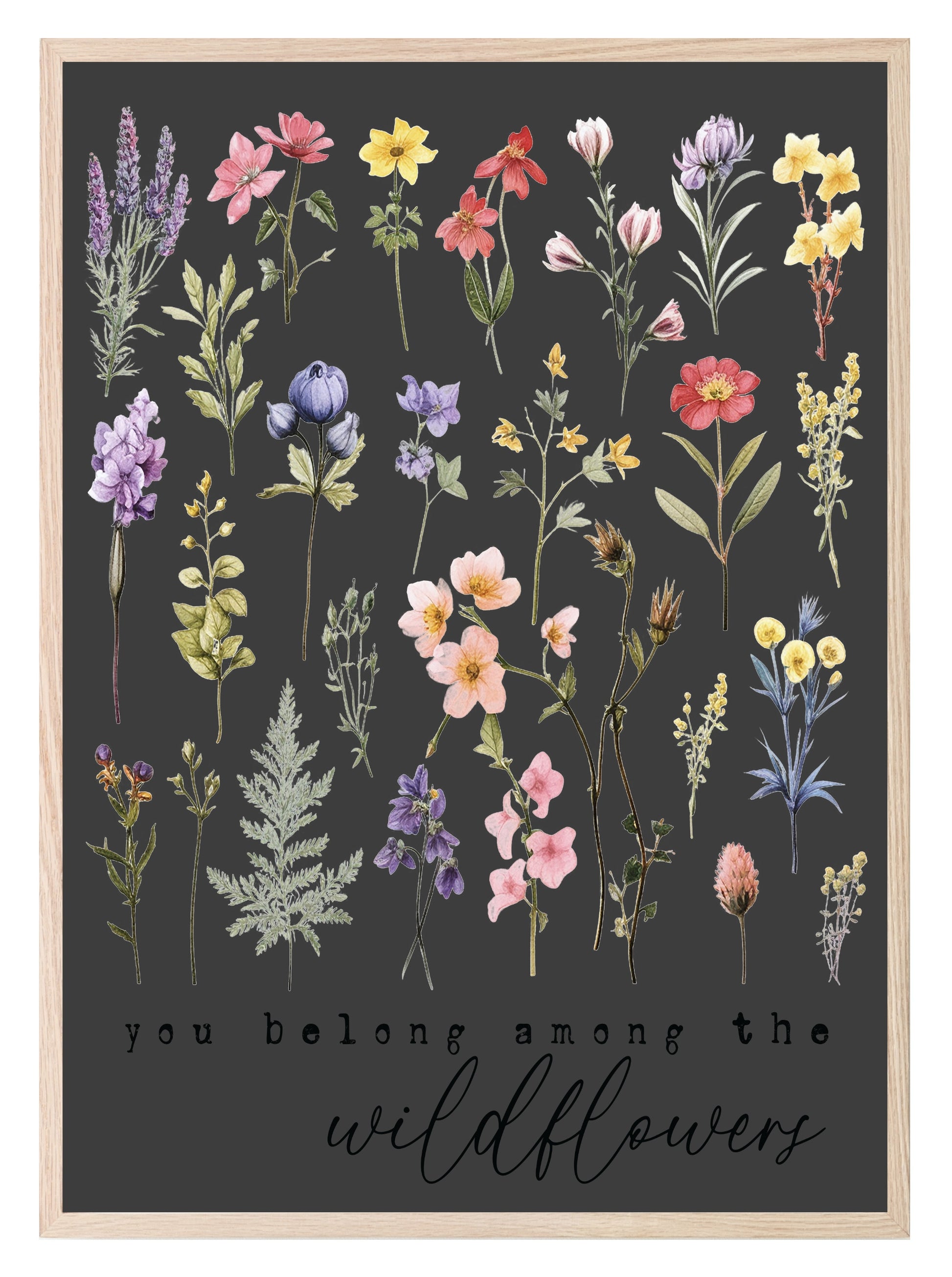 You Belong Among The Wild Flowers Print | Floral Wall Art | Light & Dark Background Black