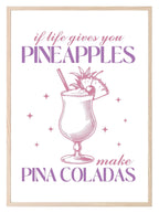 If Life Gives You Pineapples Make Pina Coladas Print | Cocktail Wall Art - Larosier Prints