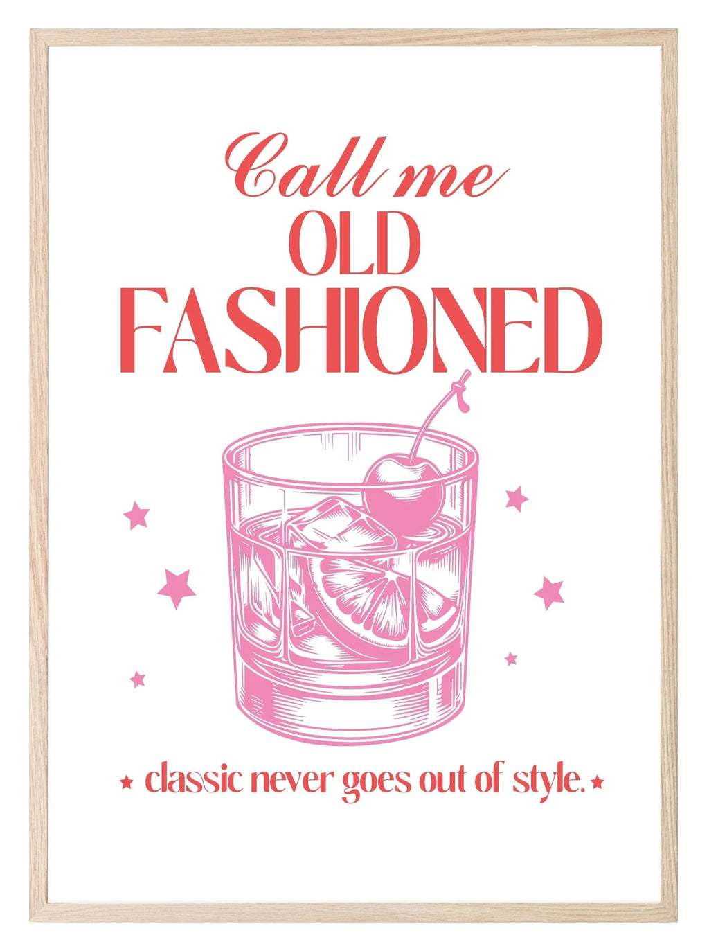 Call Me Old Fashioned Print | Classic Never Goes Out Of Style | Cocktail Wall Art - Larosier Prints