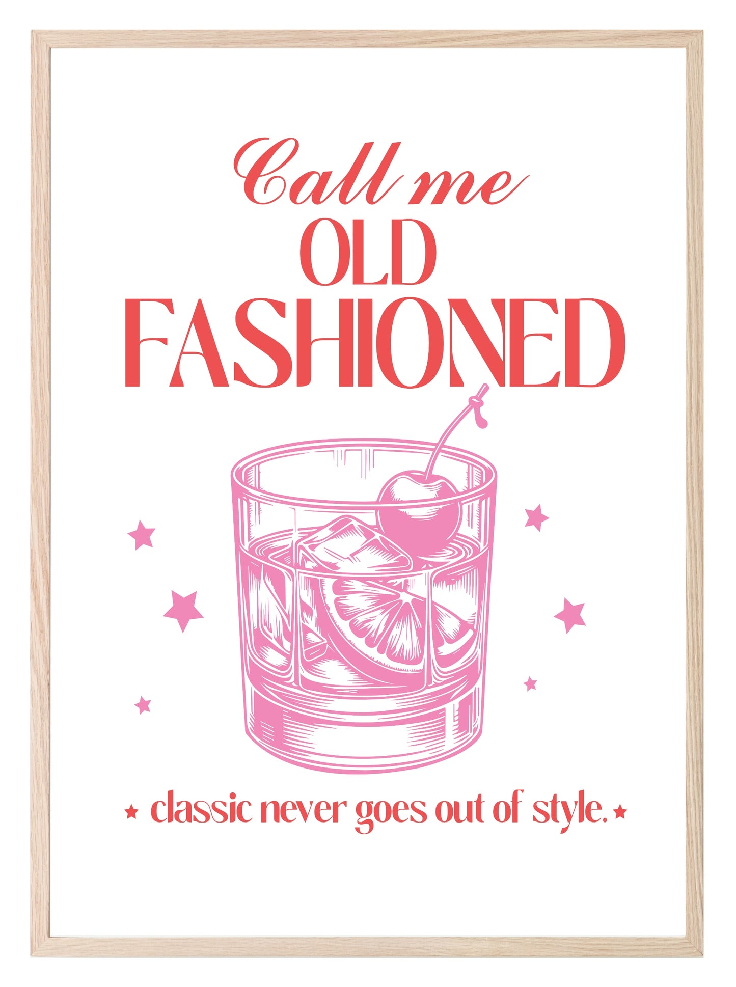 Call Me Old Fashioned Print | Classic Never Goes Out Of Style | Cocktail Wall Art