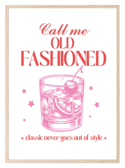 Call Me Old Fashioned Print | Classic Never Goes Out Of Style | Cocktail Wall Art