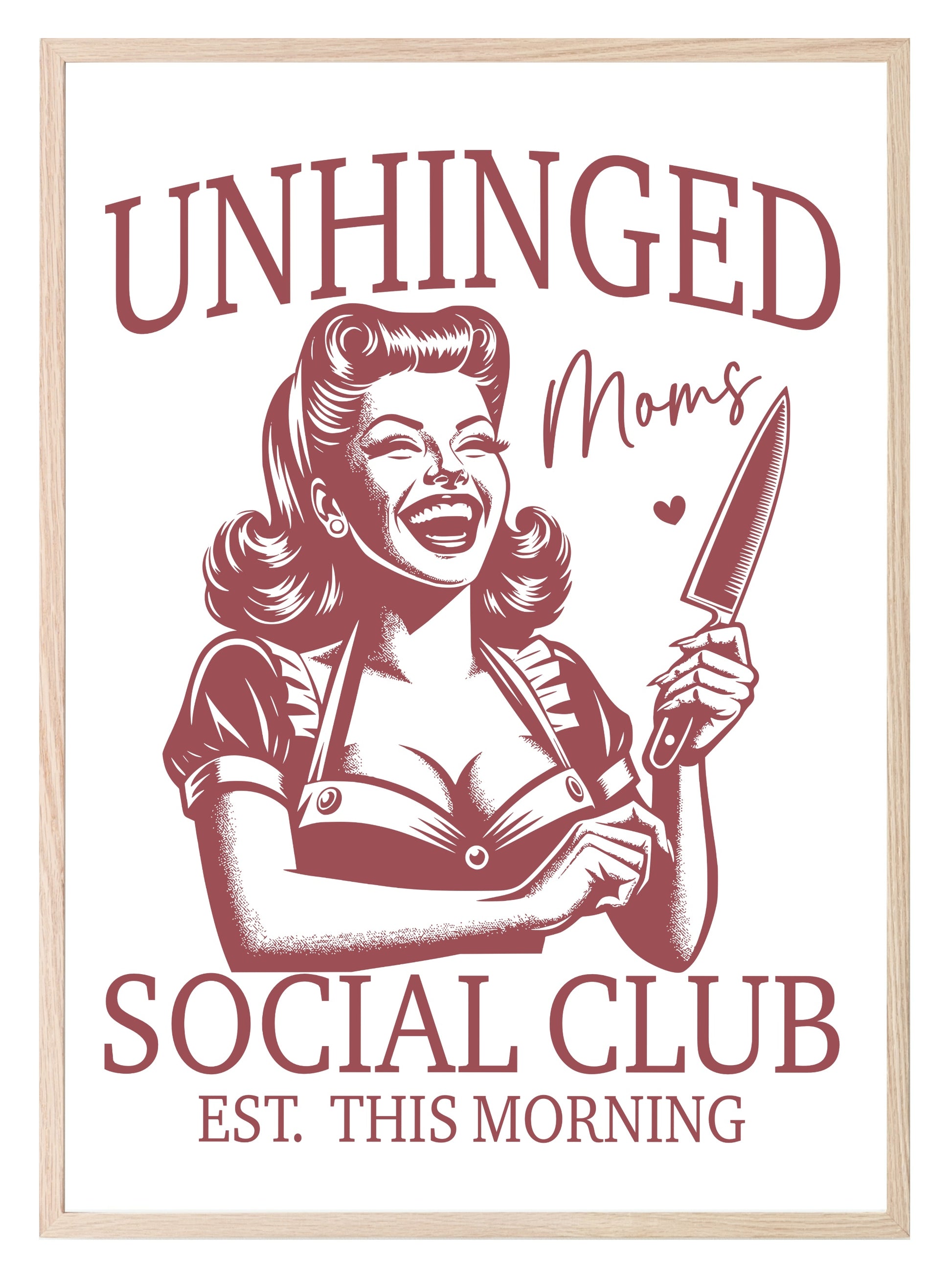 Unhinged Mom's Print | Funny Wall Art