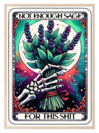 Not Enough Sage For This Shit Print | Tarot Card Wall Art - Larosier Prints