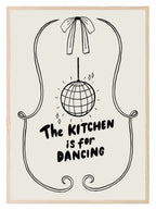 The Kitchen Is For Dancing Print | Fun Kitchen Wall Art - Larosier Prints