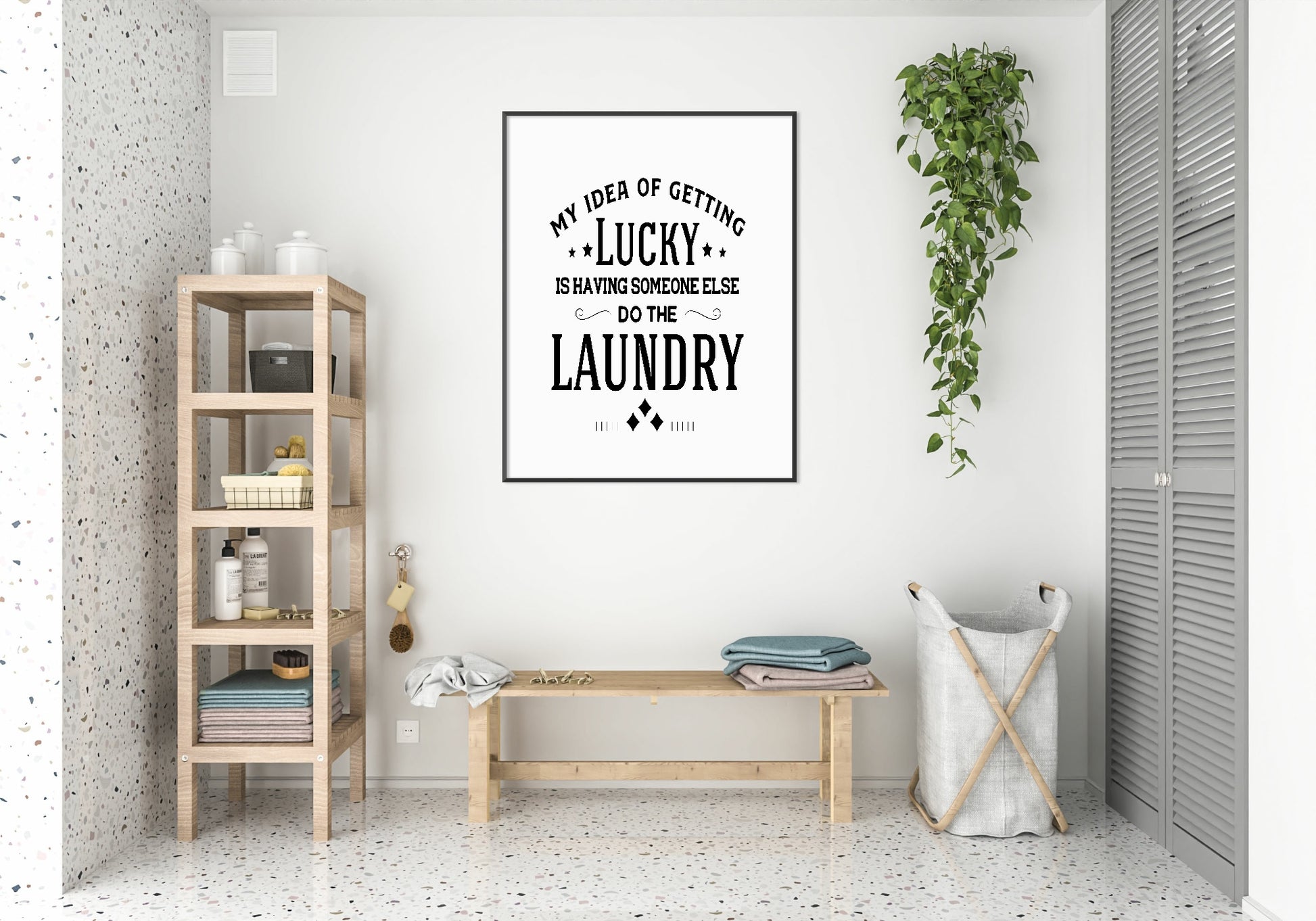 My Idea Of Getting Lucky Is Having Someone Else Do The Laundry Print | Laundry Wall Art