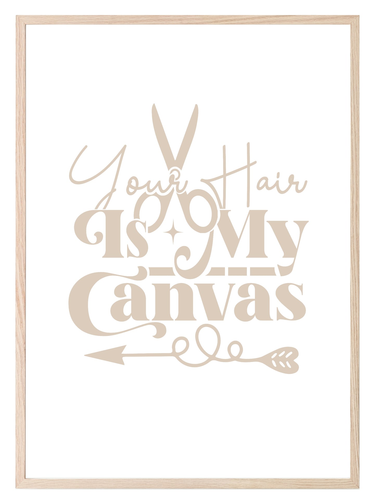 Your Hair Is My Canvas Print | Salon Wall Art Beige