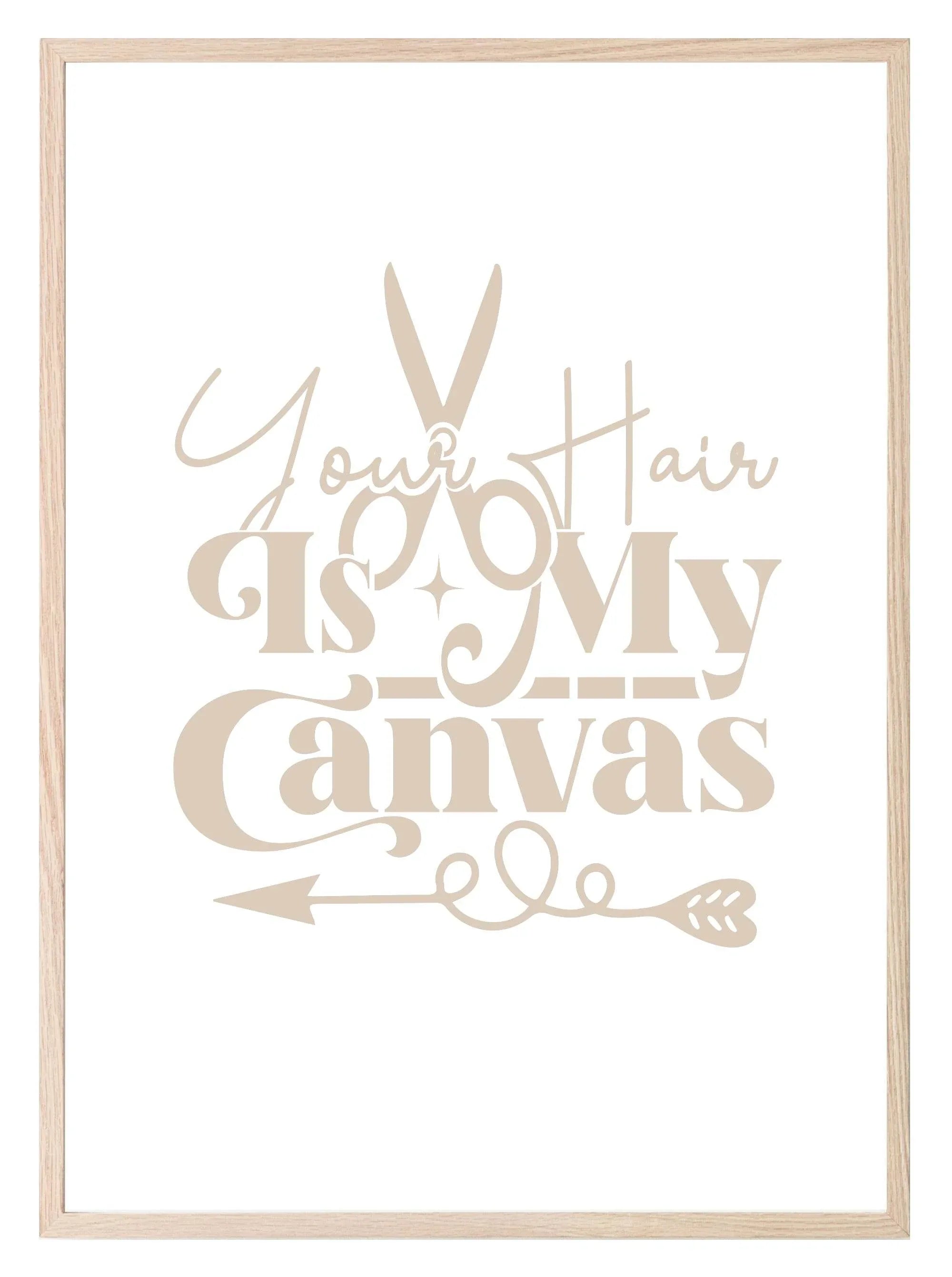 Your Hair Is My Canvas Print | Salon Wall Art - Larosier Prints