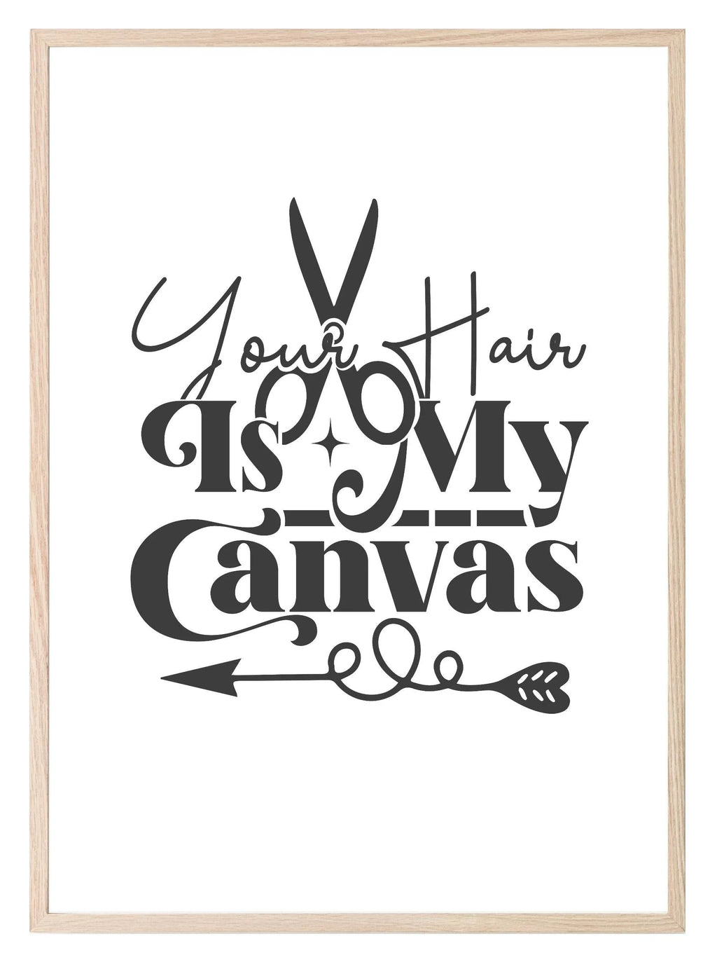 Your Hair Is My Canvas Print | Salon Wall Art - Larosier Prints