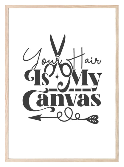 Your Hair Is My Canvas Print | Salon Wall Art Charcoal