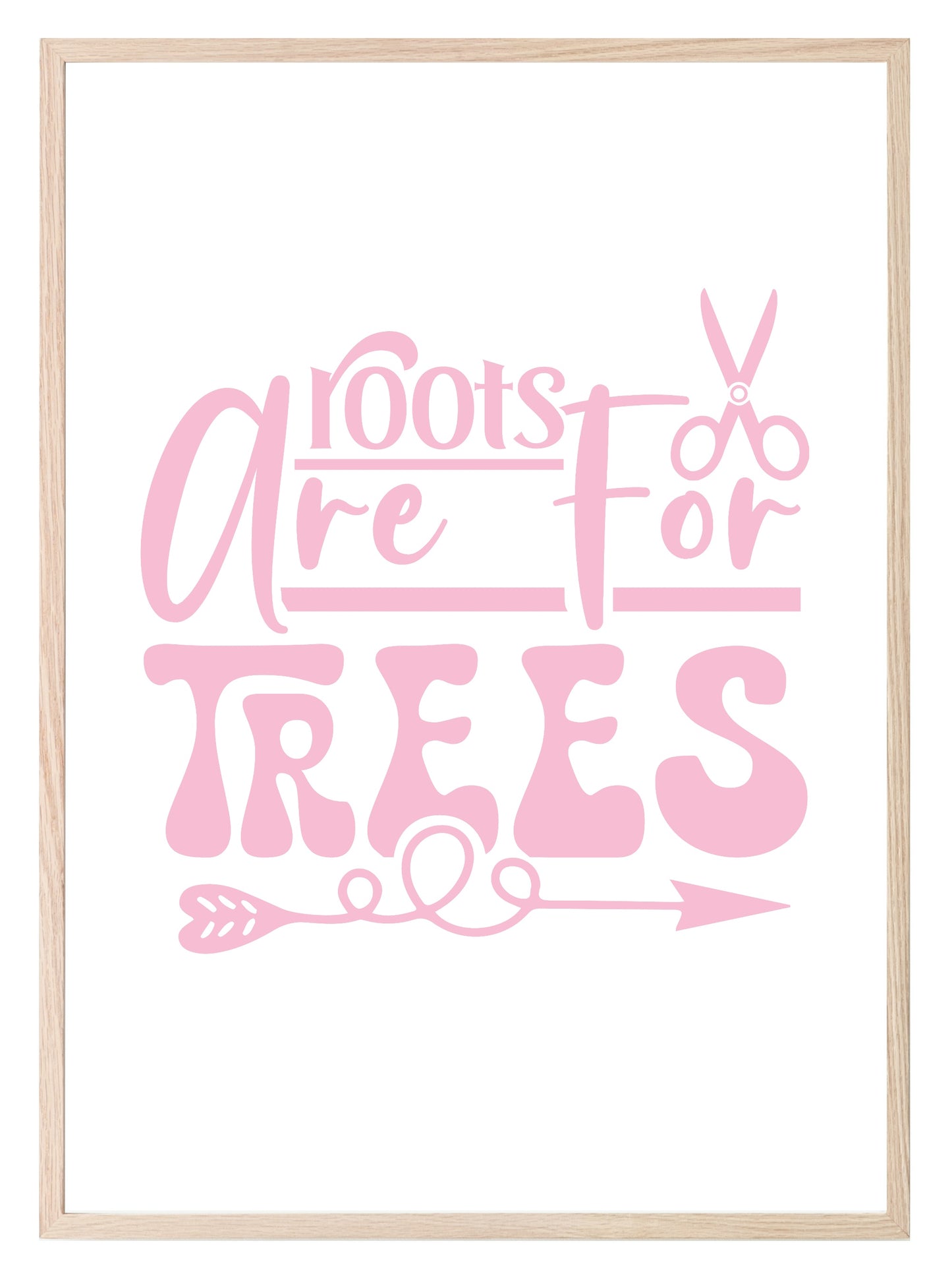 Roots Are For Trees Print | Salon Wall Art Pink