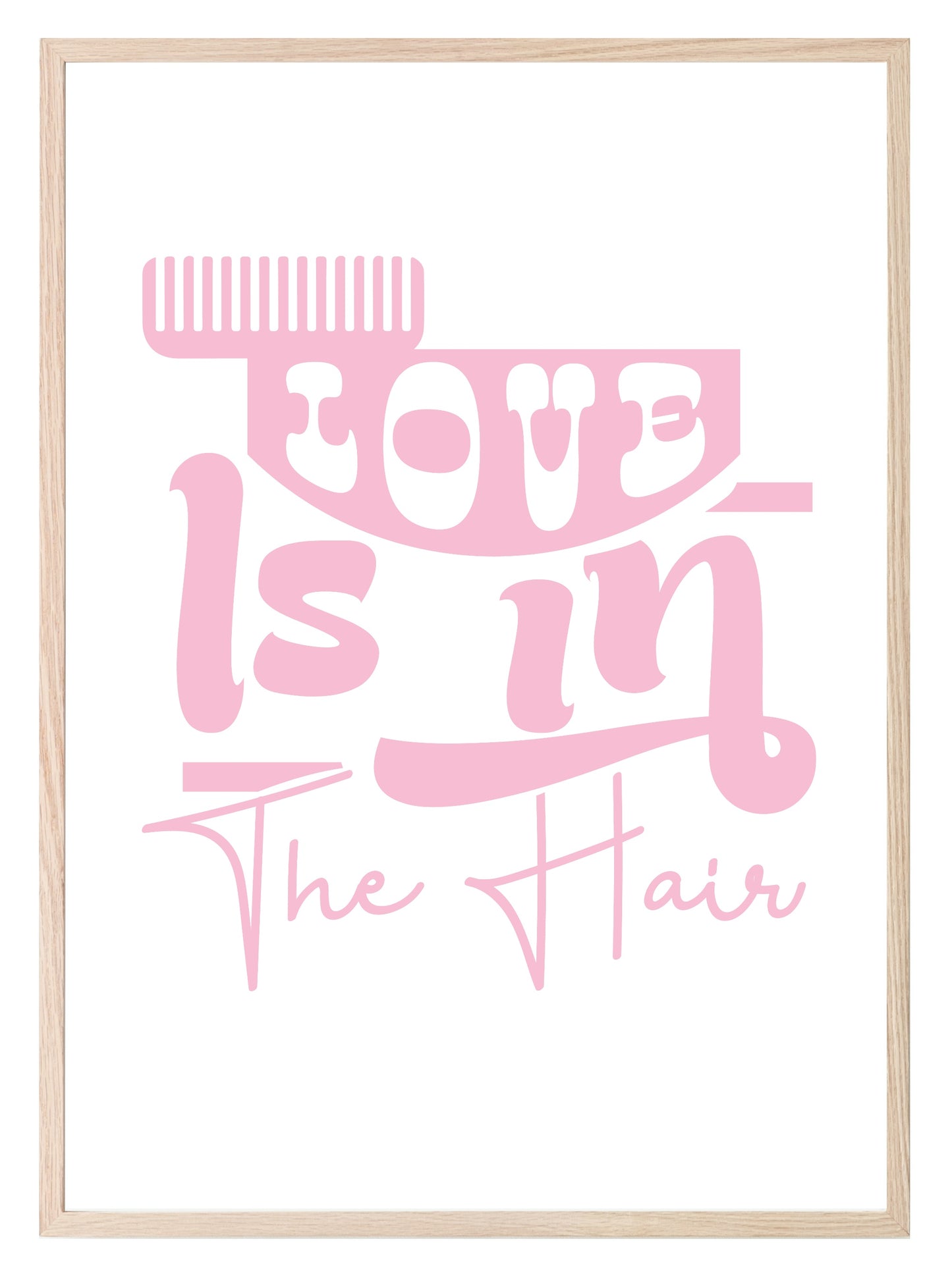 Love Is In The Hair Print | Salon Wall Art Pink