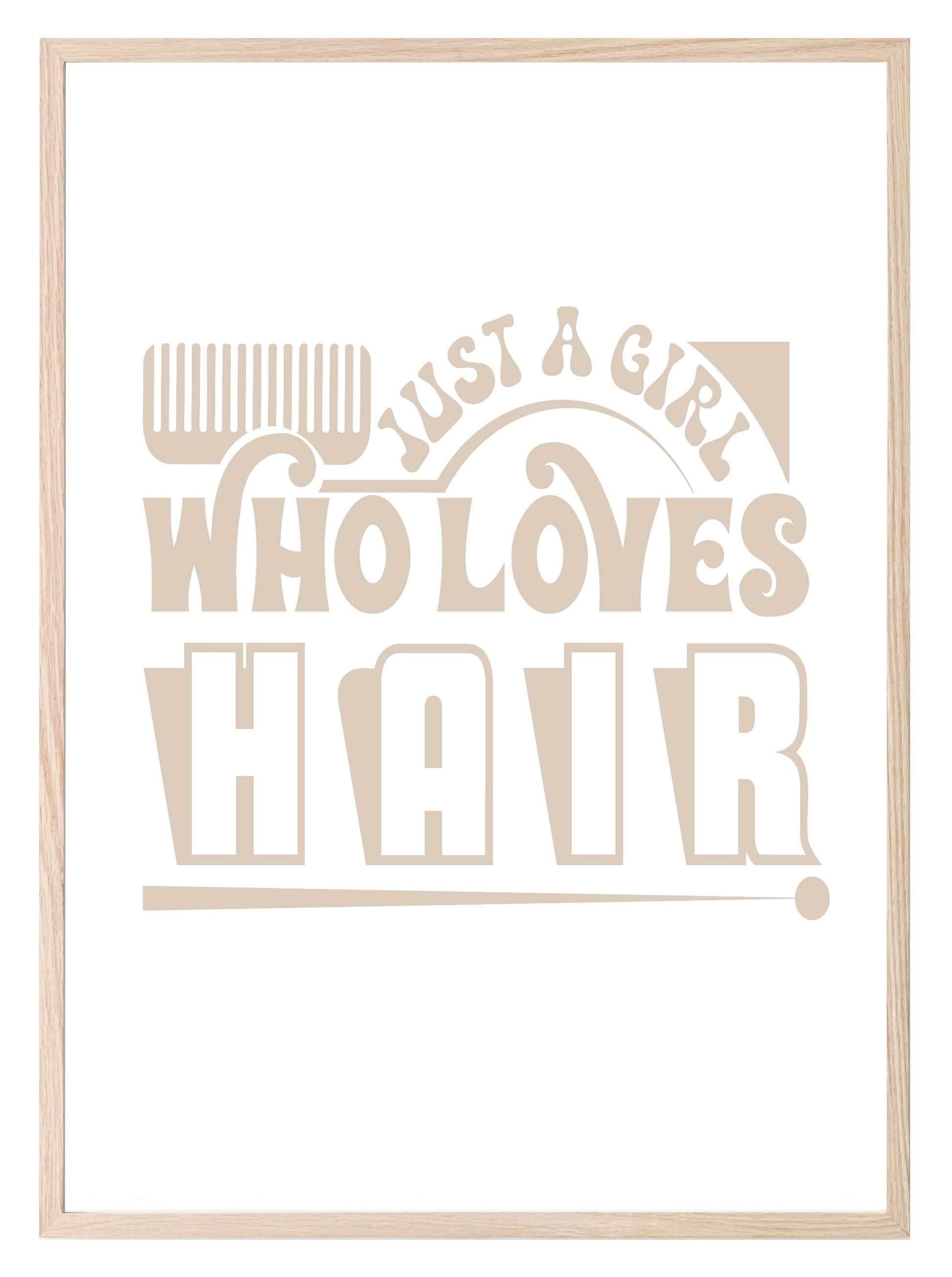 Just A Girl Who Loves Hair Print | Salon Wall Art Beige