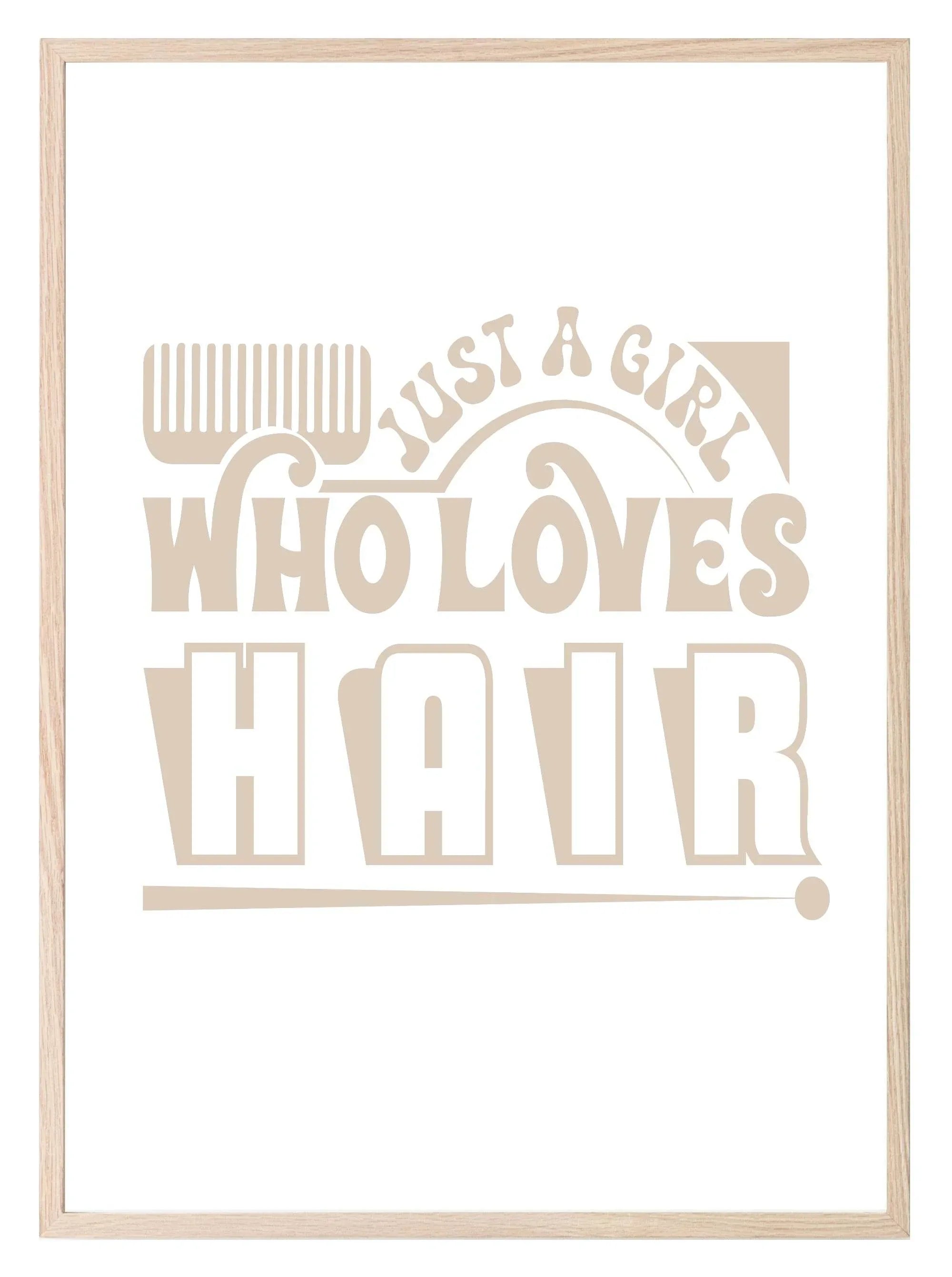 Just A Girl Who Loves Hair Print | Salon Wall Art - Larosier Prints