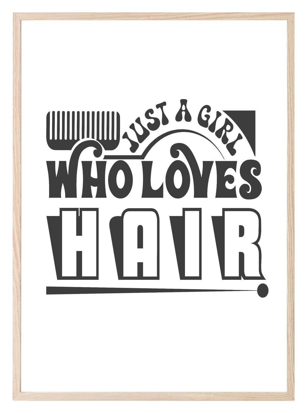 Just A Girl Who Loves Hair Print | Salon Wall Art - Larosier Prints
