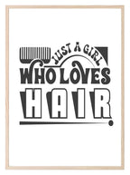Just A Girl Who Loves Hair Print | Salon Wall Art - Larosier Prints