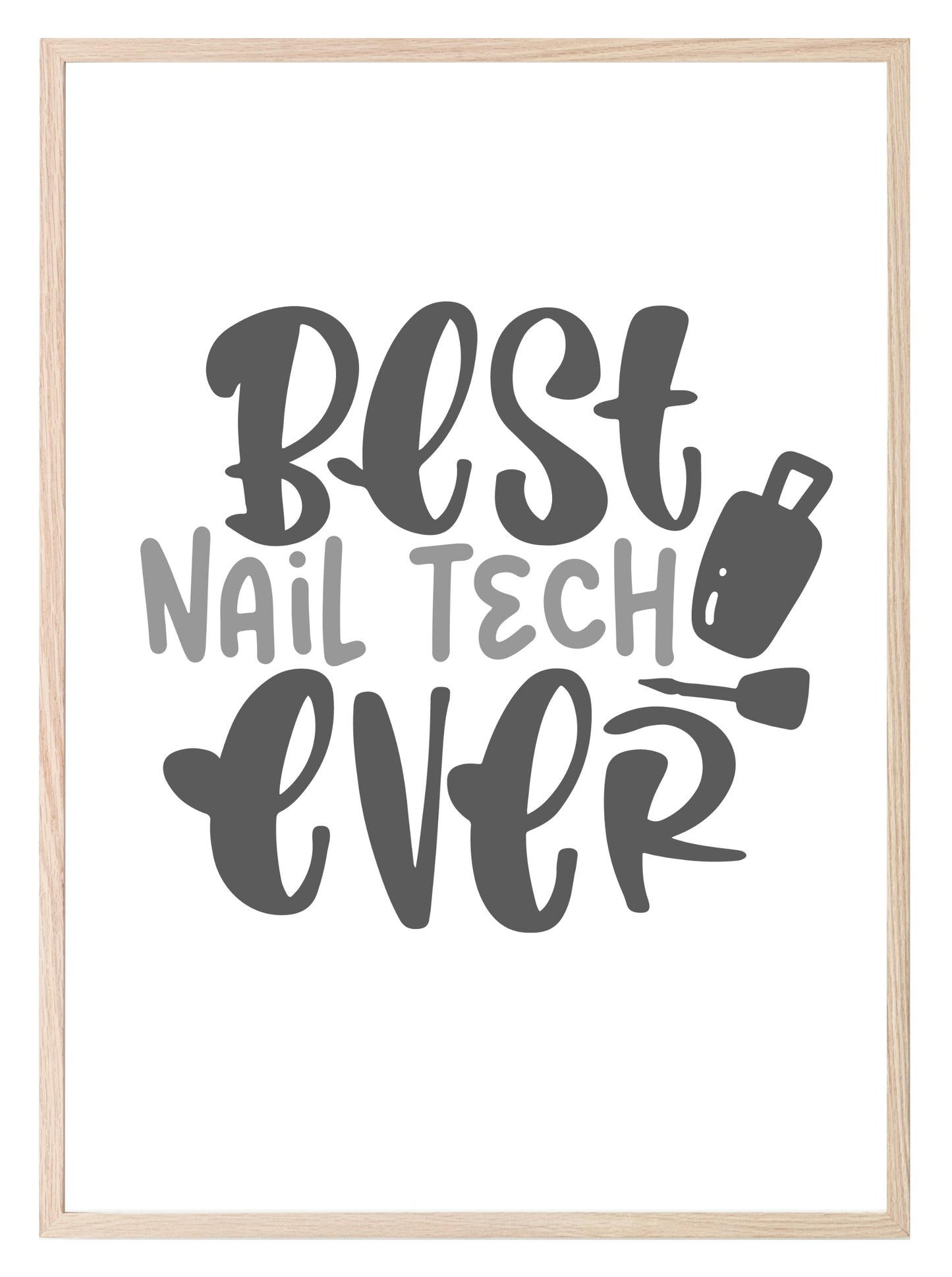 Best Nail Tech Ever Print | Salon Wall Art Charcoal