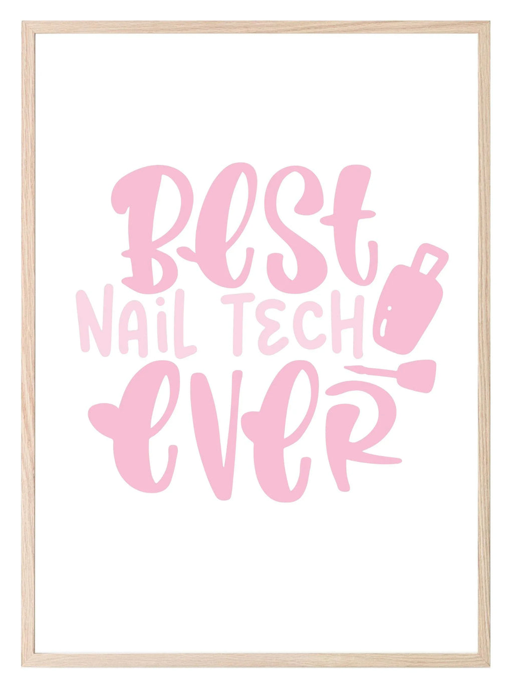 Best Nail Tech Ever Print | Salon Wall Art - Larosier Prints