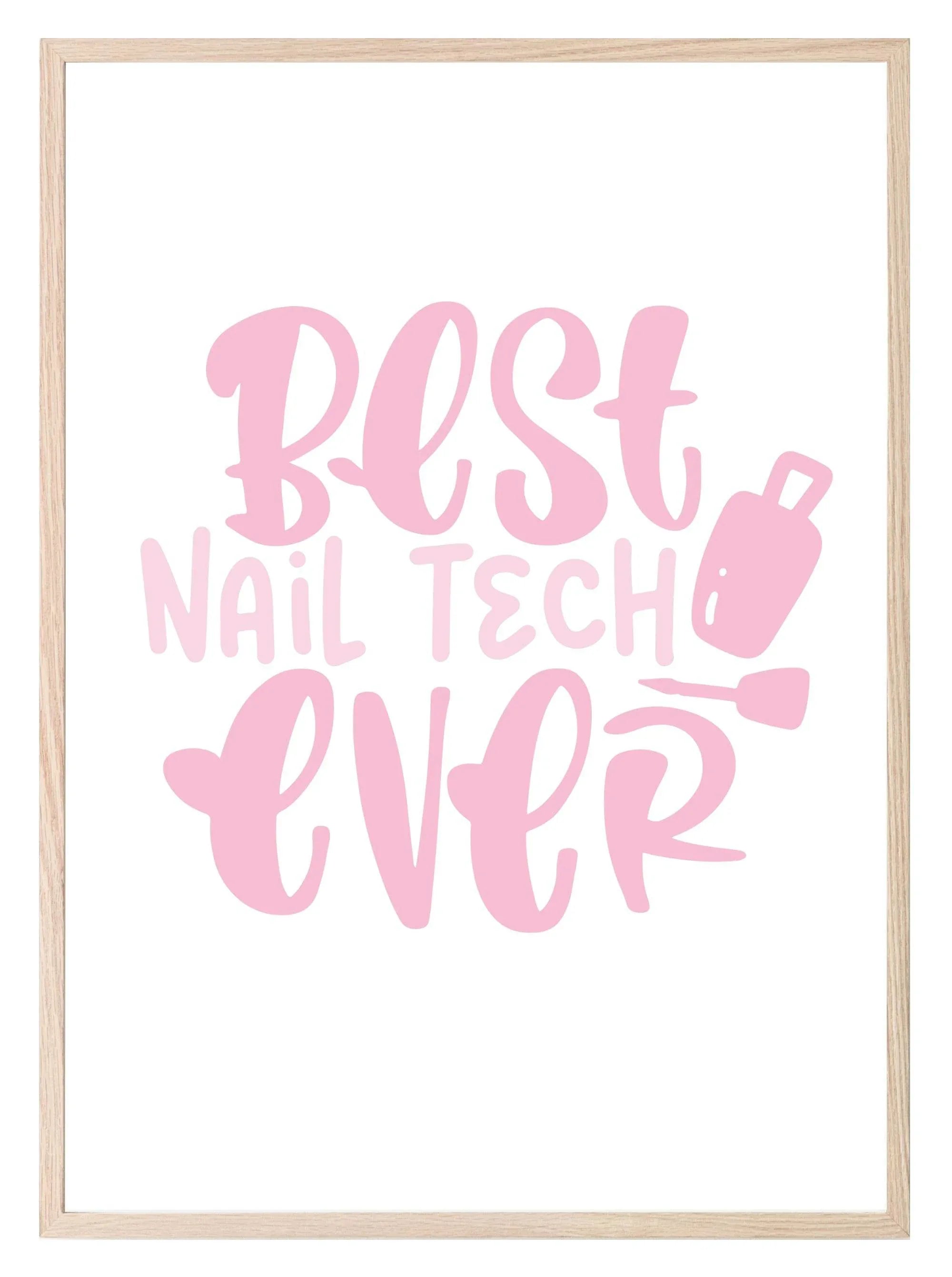 Best Nail Tech Ever Print | Salon Wall Art - Larosier Prints