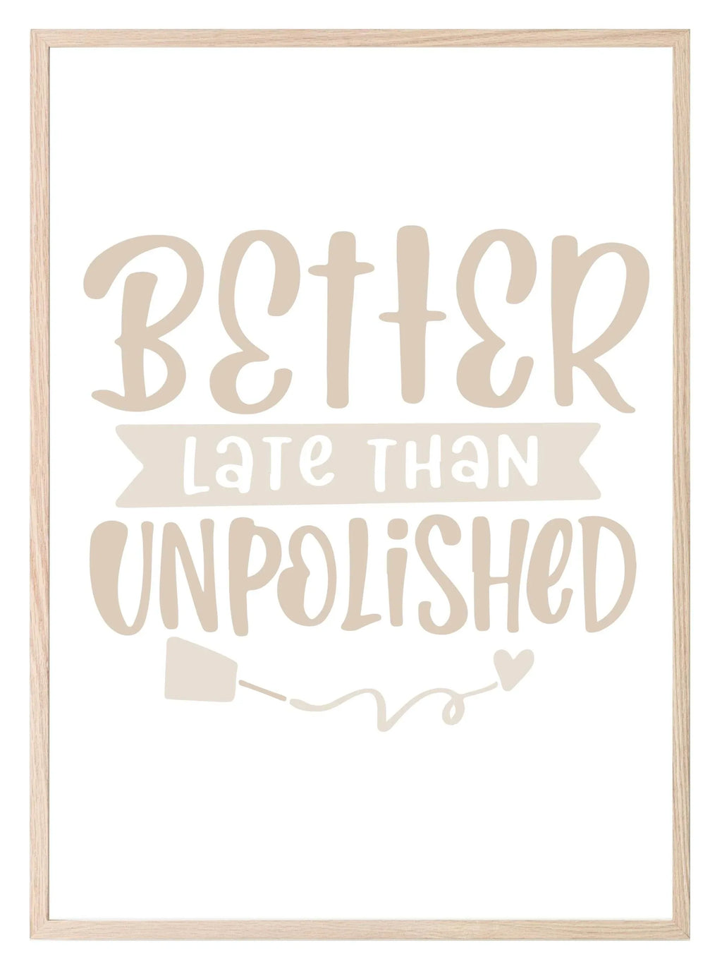 Better Late Than Unpolished Print | Salon Wall Art - Larosier Prints