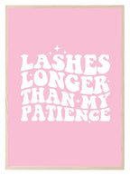 Lashes Longer Than My Patience Print | Pink | Salon Wall Art - Larosier Prints