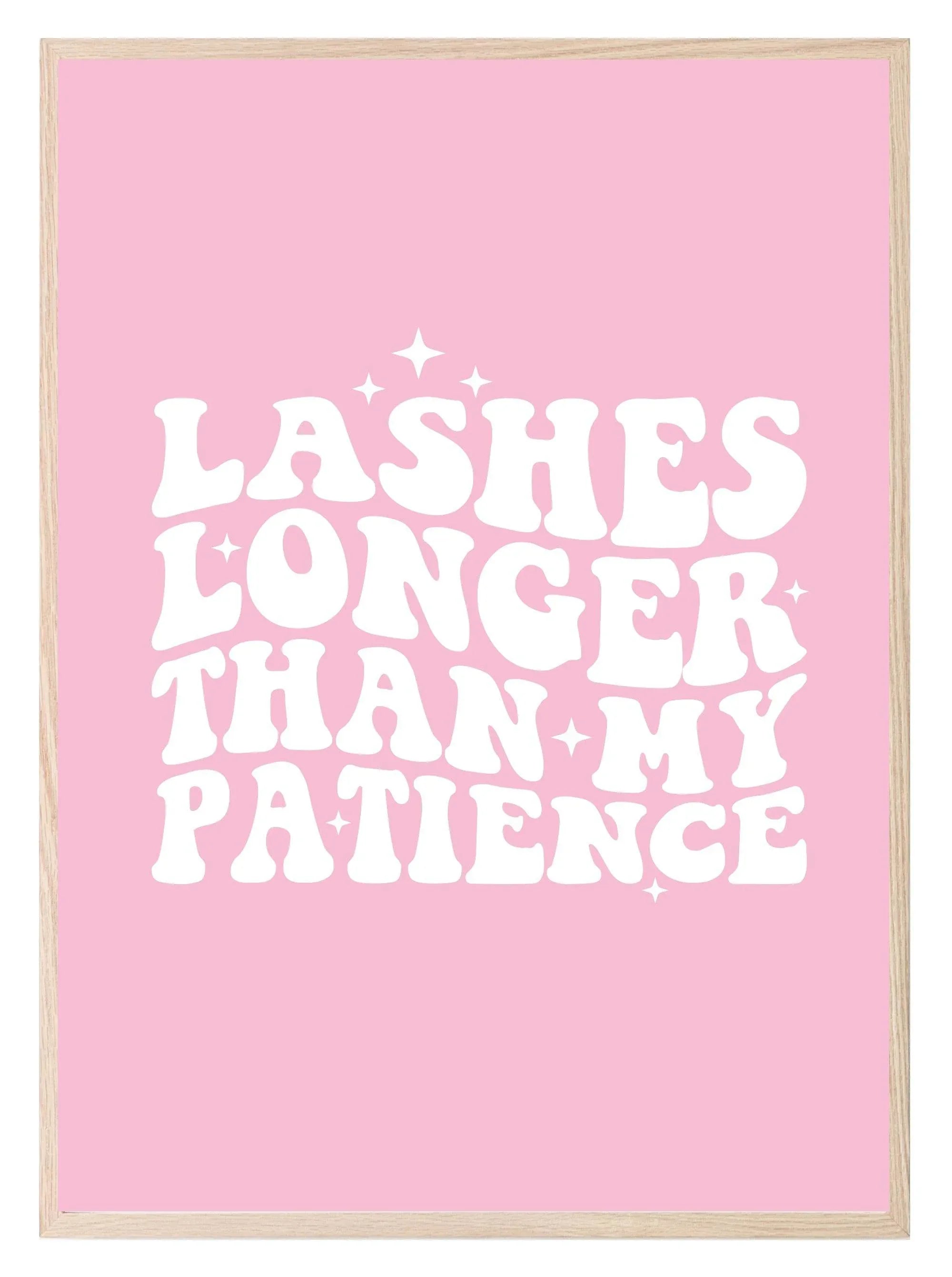 Lashes Longer Than My Patience Print | Pink | Salon Wall Art - Larosier Prints