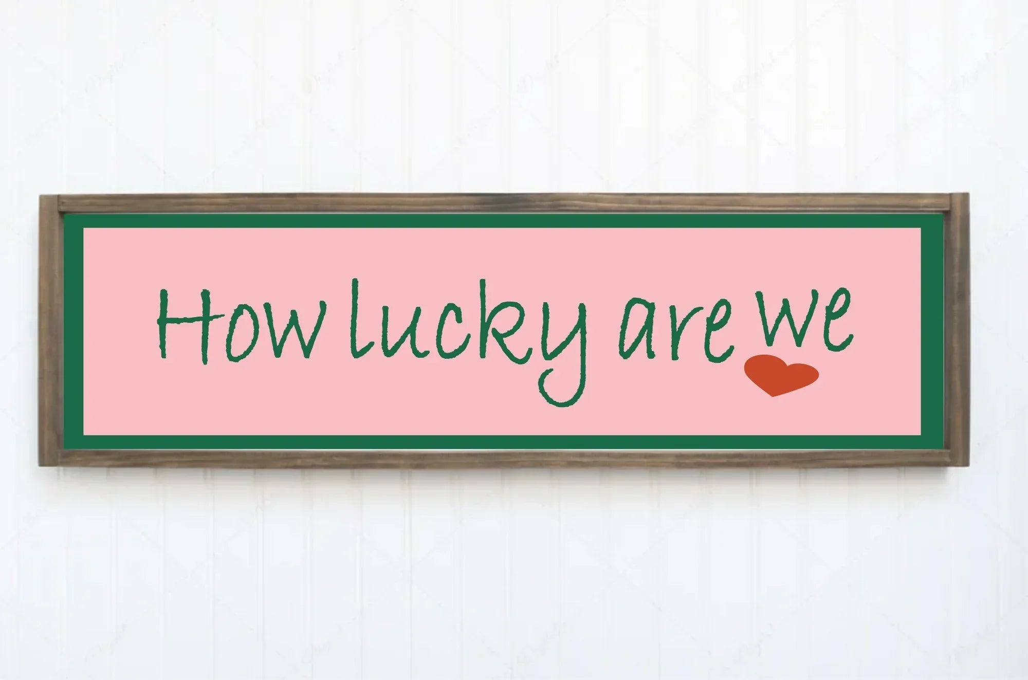 How Lucky Are We Print | 16"x5" Sign - Larosier Prints