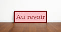 Au Revoir Print | 16"x5" Sign