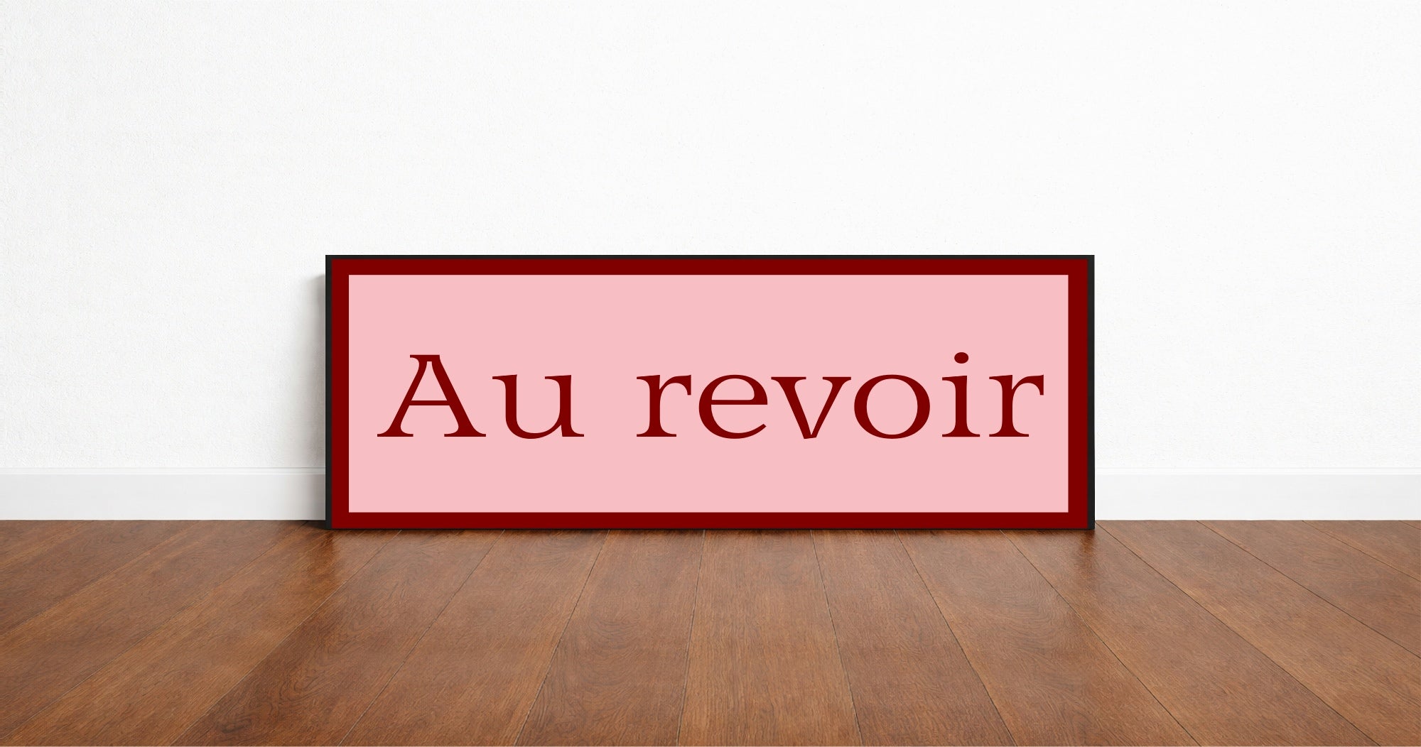 Au Revoir Print | 16"x5" Sign