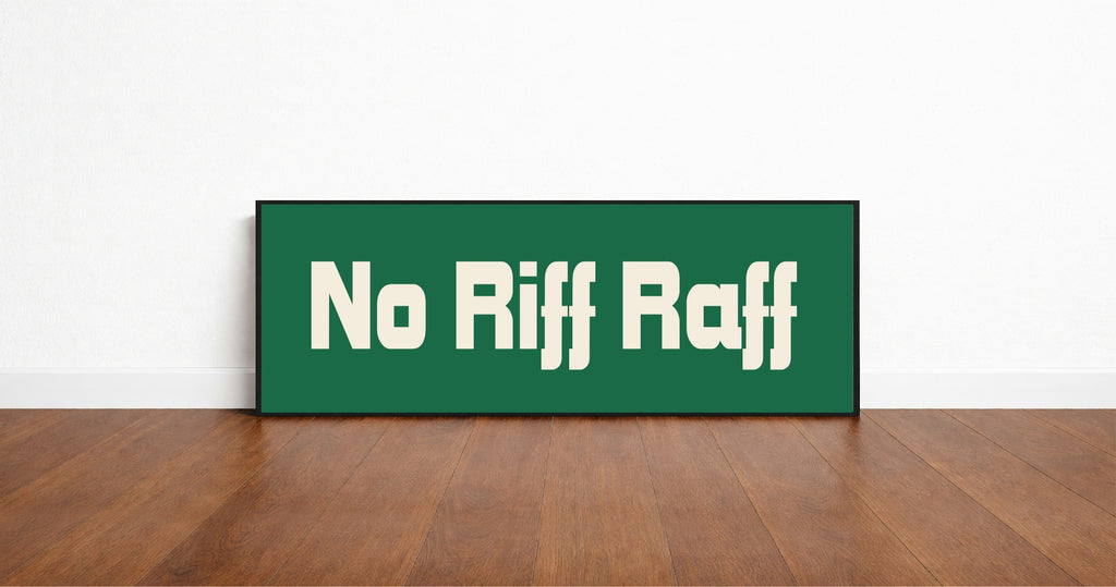 No Riff Raff Print | Panoramic Sign | 16"x5"