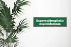 Supercalifragilisticexpialidocious Print | Panoramic Sign | 16"x5" - Larosier Prints