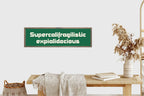 Supercalifragilisticexpialidocious Print | Panoramic Sign | 16"x5" - Larosier Prints