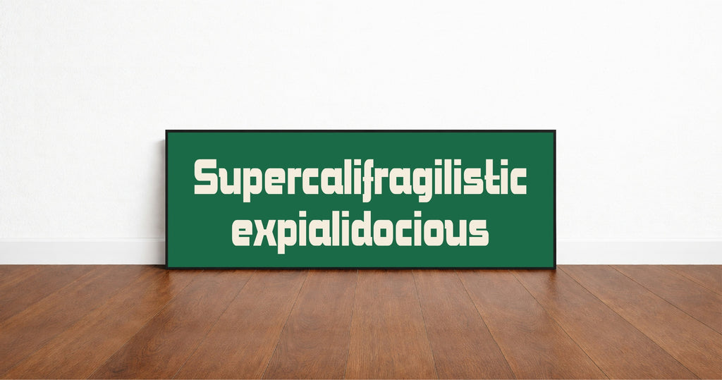 Supercalifragilisticexpialidocious Print | Panoramic Sign | 16"x5"