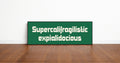 Supercalifragilisticexpialidocious Print | Panoramic Sign | 16"x5"