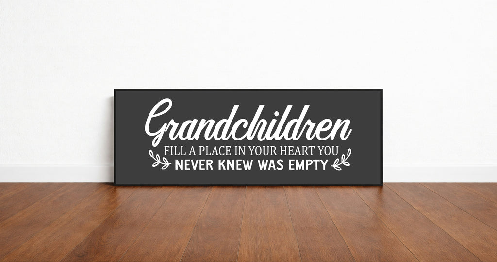 Grandchildren Fill A Place In Your Heart You Never Knew Was Empty Print | Panoramic Sign | 16"x5"