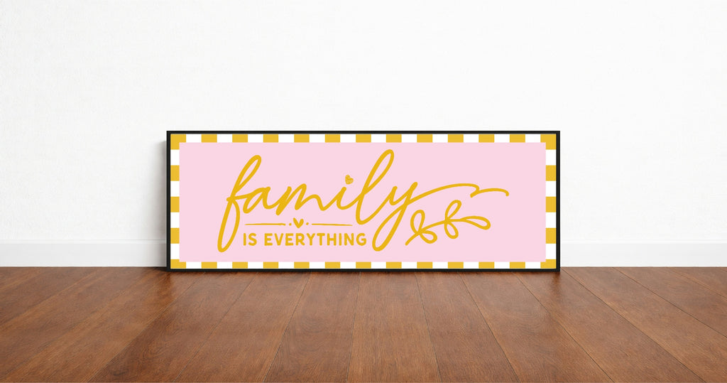 Family Is Everything Print | Panoramic Sign | 16"x5"