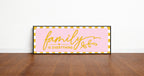 Family Is Everything Print | Panoramic Sign | 16"x5"