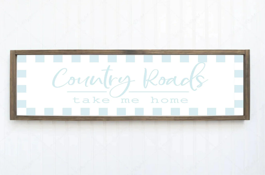 Country Roads Take Me Home Print | Panoramic Sign | 16"x5" - Larosier Prints