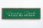 Country Roads Take Me Home Print | Green | Panoramic Sign | 16"x5" - Larosier Prints