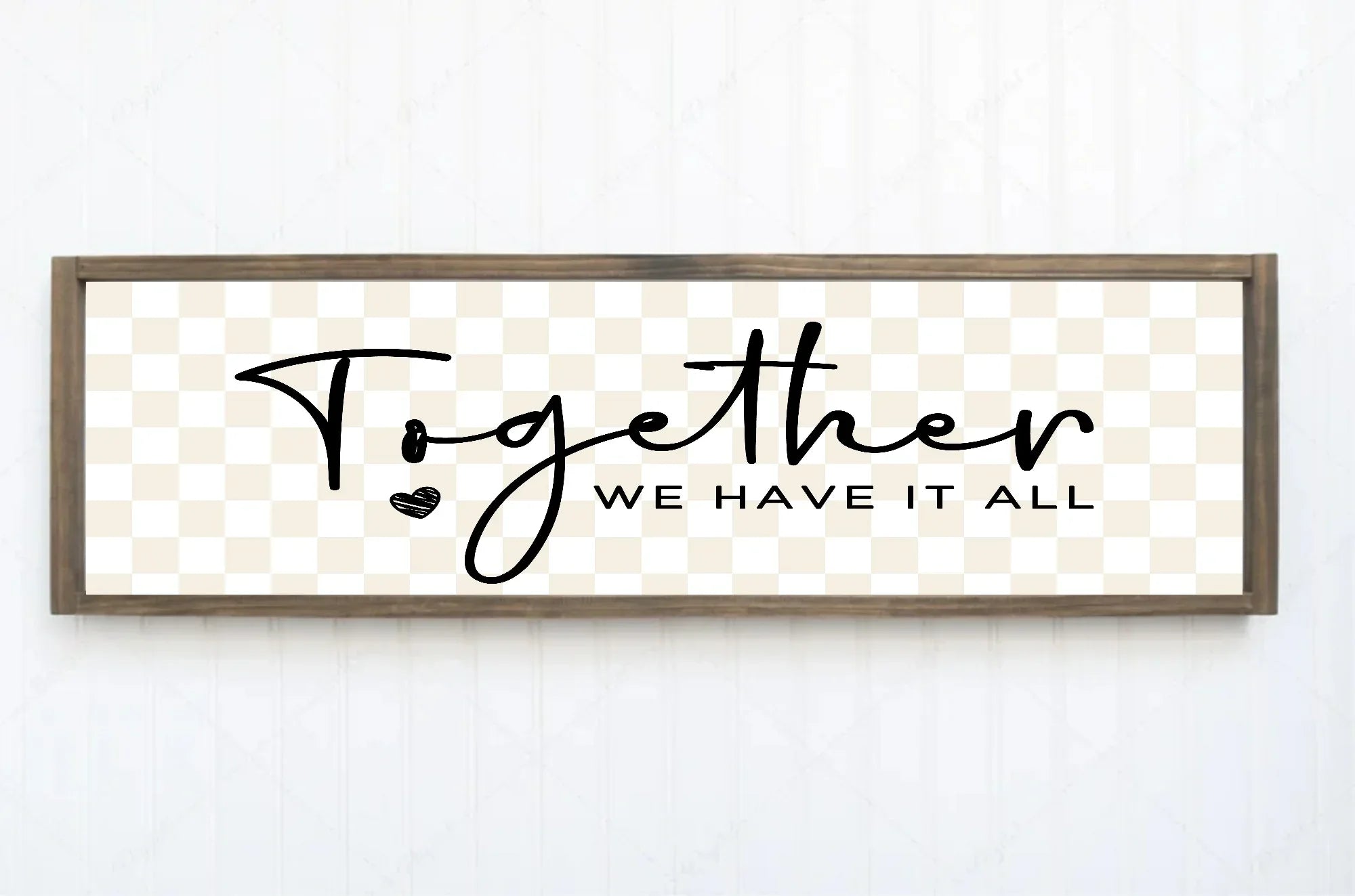 Together We Have It All Print | Panoramic Sign | 16"x5" - Larosier Prints