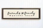 Friends And Family Gather Here Print | Panoramic Sign | 16"x5" - Larosier Prints