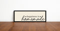 Happiness Is Homemade Print | Panoramic Sign | 16"x5"