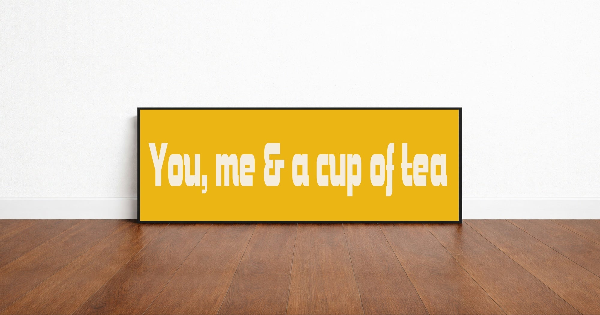 You, Me & A Cup Of Tea Print | Panoramic Kitchen Sign | Colour Options